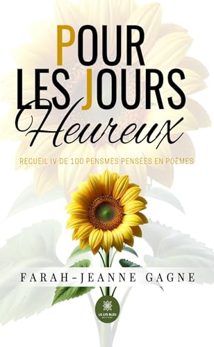 Pour les jours heureux - Recueil IV de 100 pensmes pensées en poèmes von LE LYS BLEU EDITIONS SAS