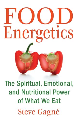 Food Energetics: The Spiritual, Emotional, and Nutritional Power of What We Eat Food Energetics: The Spiritual, Emotional, and Nutritional Power of What We Eat von Healing Arts Press