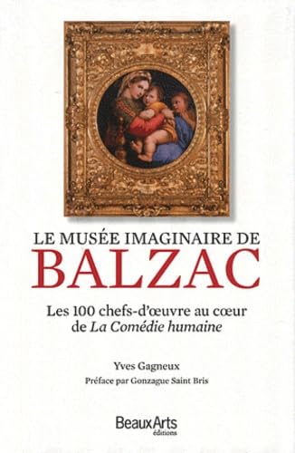 LE MUSEE IMAGINAIRE DE BALZAC: LES 100 CHEFS-D'OEUVRE AU COEUR DE LA COMEDIE HUMAINE von TASCHEN