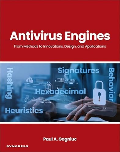 Antivirus Engines: From Methods to Innovations, Design, and Applications von Syngress