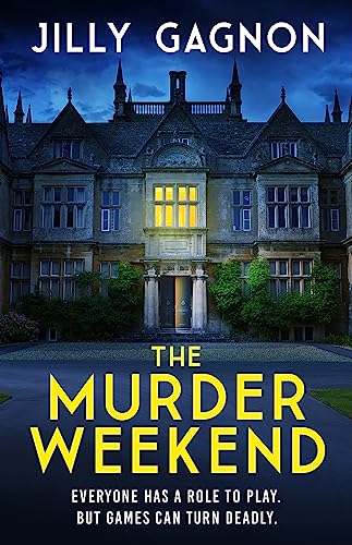 The Murder Weekend: Everyone has a role to play - but what’s real and what’s part of the game? von Headline Accent