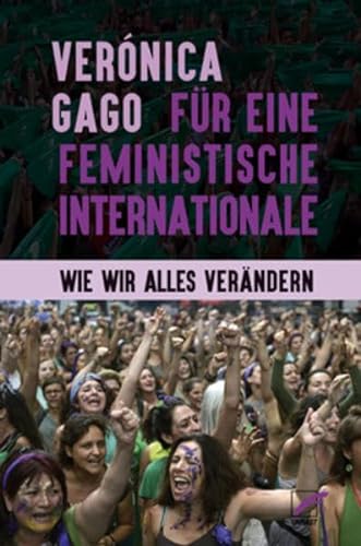 Für eine feministische Internationale: Wie wir alles verändern