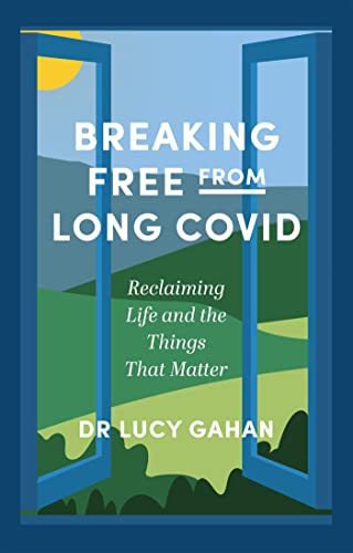 Breaking Free from Long Covid: Reclaiming Life and the Things That Matter von Jessica Kingsley Publishers