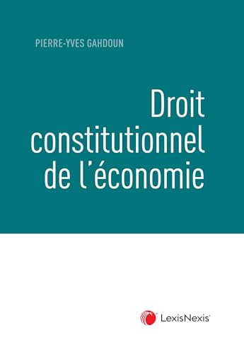 Droit constitutionnel de l'Économie von LEXISNEXIS