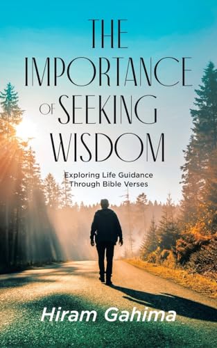 The Importance of Seeking Wisdom: Exploring Life Guidance Through Bible Verses von Tellwell Talent