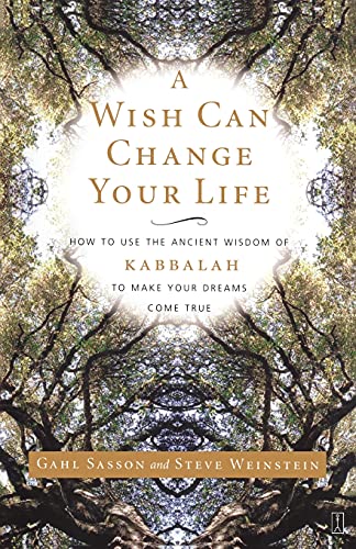 A Wish Can Change Your Life: How to Use the Ancient Wisdom of Kabbalah to Make Your Dreams Come True von Atria Books