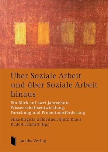 Über Soziale Arbeit und über Soziale Arbeit hinaus: Ein Blick auf zwei Jahrzehnte Wissenschaftsentwicklung, Forschung und Promotionsförderung Über Soziale Arbeit und über Soziale Arbeit hinaus: Ein Blick auf zwei Jahrzehnte Wissenschaftsentwicklung, Forschung und Promotionsförderung