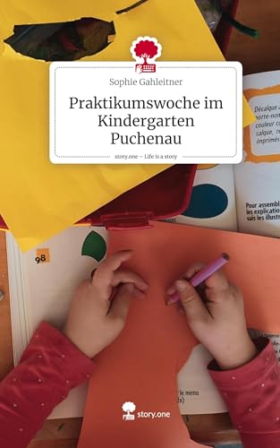 Praktikumswoche im Kindergarten Puchenau. Life is a Story - story.one von story.one publishing