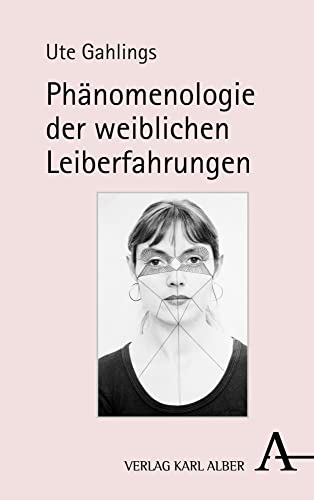 Phänomenologie der weiblichen Leiberfahrungen (Neue Phänomenologie)