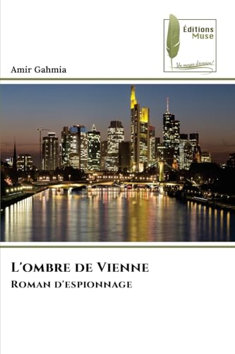 L'ombre de Vienne: Roman d'espionnage von Éditions Muse
