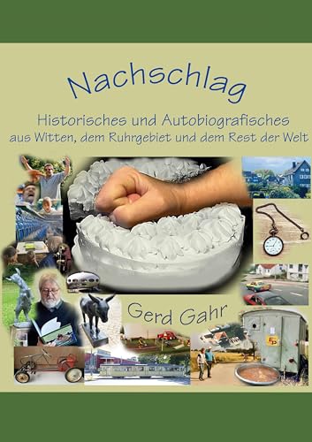 Nachschlag: Historisches und Autobiografisches aus Witten, dem Ruhrgebiet und dem Rest der Welt von BoD – Books on Demand