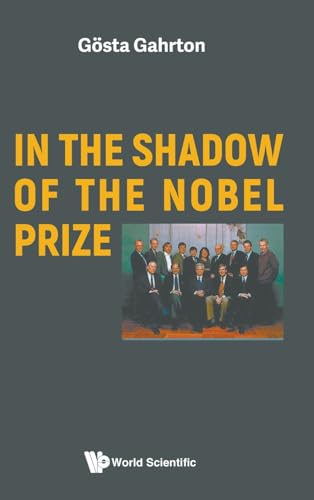 IN THE SHADOW OF THE NOBEL PRIZE von World Scientific