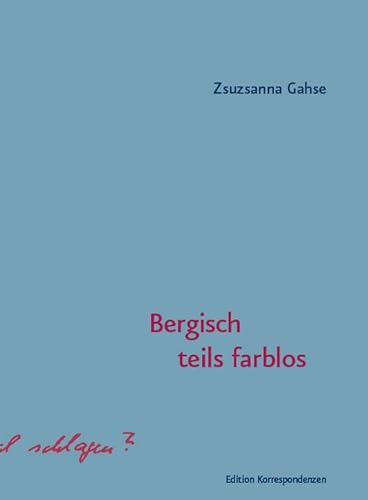 Bergisch teils farblos von Edition Korrespondenzen