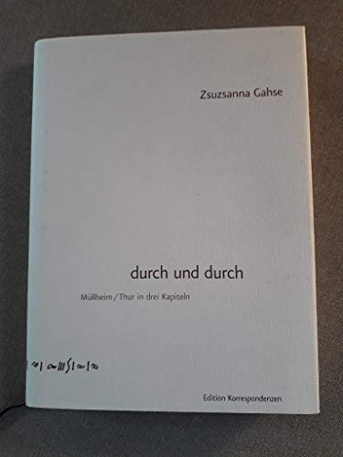 durch und durch: Müllheim, Thur in drei Kapiteln. Ausgezeichnet mit dem Bodensee-Literaturpreis 2004