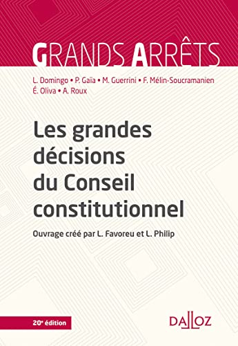Les grandes décisions du Conseil constitutionnel. 20e éd. Les grandes décisions du Conseil constitutionnel. 20e éd.