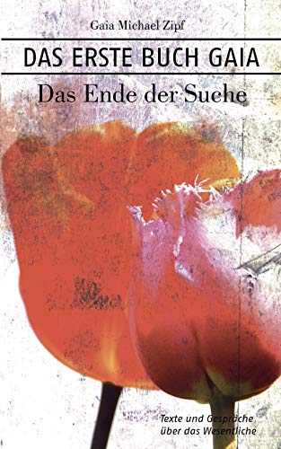 Das Erste Buch Gaia: Das Ende der Suche von Books on Demand GmbH