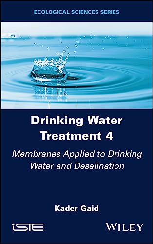 Drinking Water Treatment, Membranes Applied to Drinking Water and Desalination (Drinking Water Treatment, 4)