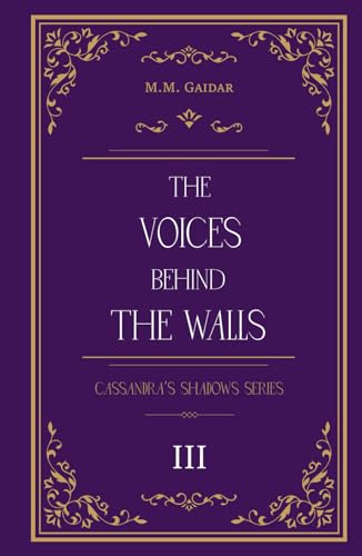 The Voices behind the Walls (Cassandra's Shadows, Band 3) von Independently published