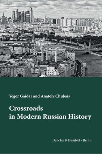Crossroads in Modern Russian History.: Translated by Antonina W. Bouis.