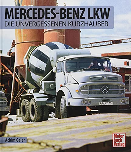 Mercedes-Benz LKW: Die unvergessenen Kurzhauber von Motorbuch Verlag