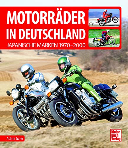 Motorräder in Deutschland: Japanische Marken 1970-2000 von Motorbuch Verlag