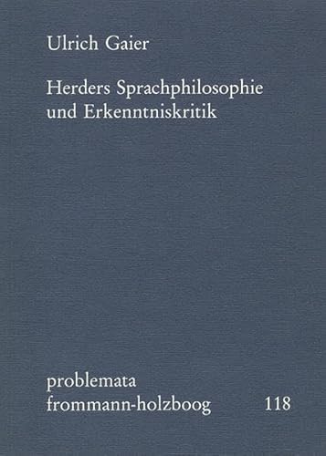 Herders Sprachphilosophie und Erkenntniskritik (problemata, Band 118)
