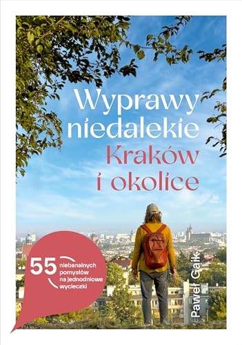 Wyprawy niedalekie Kraków i okolice Wyprawy niedalekie Kraków i okolice von Znak Literanova