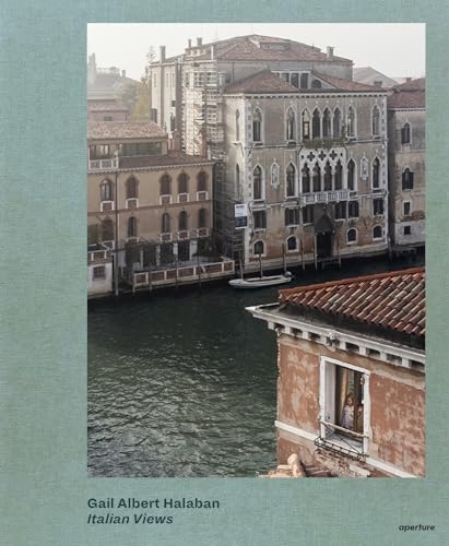 Gail Albert Halaban: Italian Views: photographs and vignettes by Gail Albert Halaban ; essay by Francine Prose