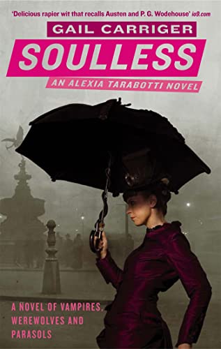 Soulless: Book 1 of The Parasol Protectorate von Orbit
