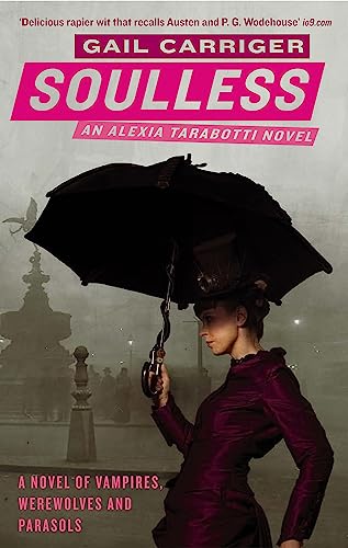 Soulless: Book 1 of The Parasol Protectorate von Orbit