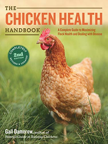 The Chicken Health Handbook, 2nd Edition: A Complete Guide to Maximizing Flock Health and Dealing with Disease von Storey Publishing