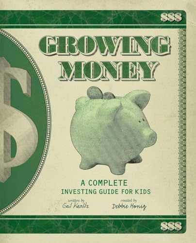 Growing Money: A Complete Investing Guide for Kids (Reissue)