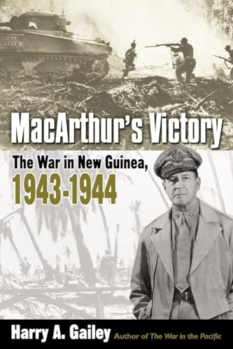 MacArthur's Victory: The War in New Guinea, 1943-1944