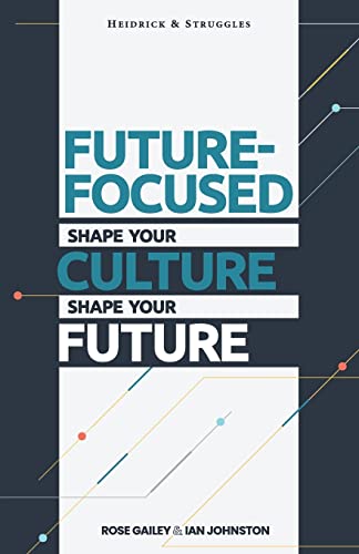 Future Focused: Shape Your Culture. Shape Your Future. von Networlding Publishing