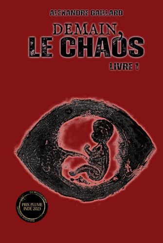 Demain, le Chaos: (Dystopie/Post-apocalyptique) (Le Diptyque du Chaos, Band 1) von Eifhanger Éditions