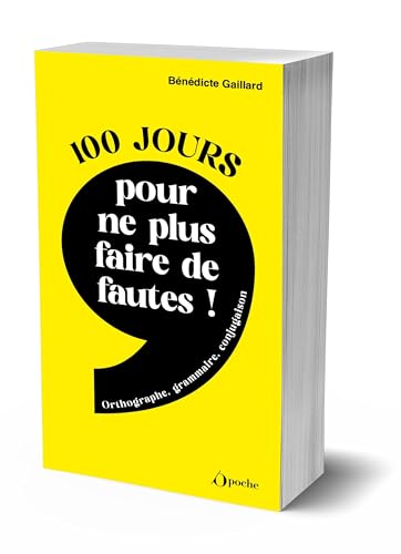 100 jours pour ne plus faire de fautes !: Orthographe, grammaire, conjugaison von OPPORTUN