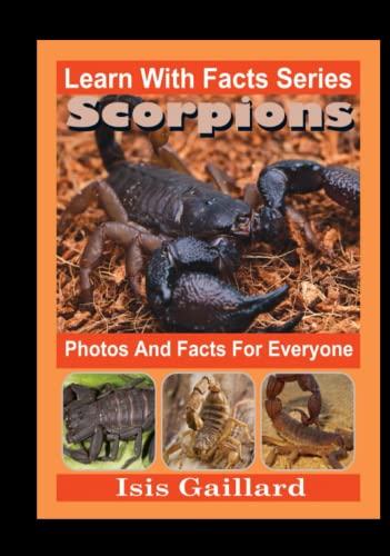 Scorpions Photos and Facts for Everyone: Animals in Nature (Learn With Facts Series, Band 67)