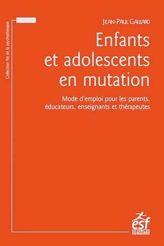 Enfants et adolescents en mutation: Mode d’emploi pour les parents, éducateurs, enseignants et thérapeutes von ESF