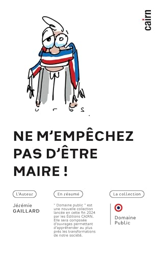 Ne m'empêchez pas d'être maire ! Ne m'empêchez pas d'être maire ! von Cairn