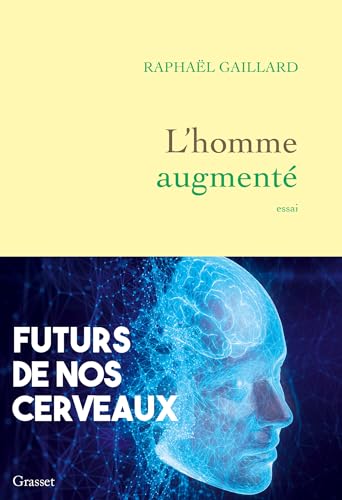 L'homme augmenté: Futurs de nos cerveaux von GRASSET