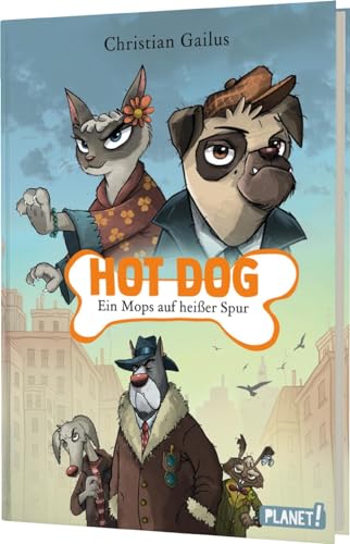 Hot Dog: Ein Mops auf heißer Spur | Lustiges Kinderbuch – #LeseChecker*in von Planet!