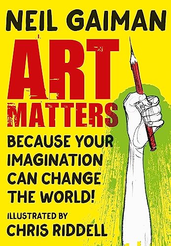 Art Matters: Because Your Imagination Can Change the World