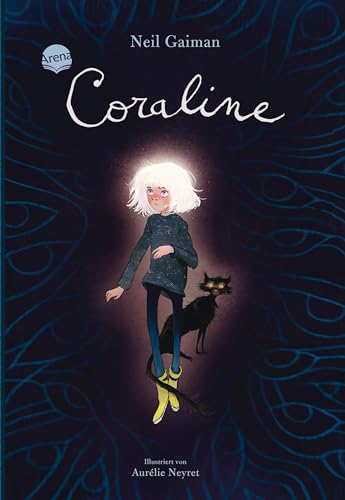 Coraline: Der moderne Kinderbuch-Klassiker als Schmuckausgabe zum Verschenken ab 10 von Arena