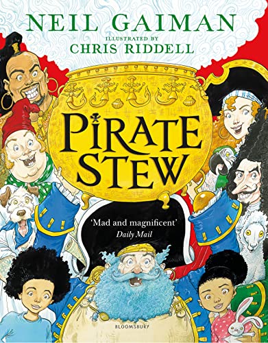 Pirate Stew: The show-stopping picture book from Neil Gaiman and Chris Riddell von Bloomsbury