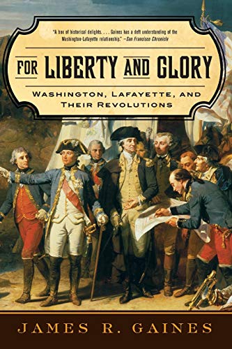 For Liberty and Glory: Washington, Lafayette, and Their Revolutions von W. W. Norton & Company