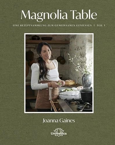 Magnolia Table - Teil 3: Eine Rezeptsammlung zum gemeinsamen Genießen