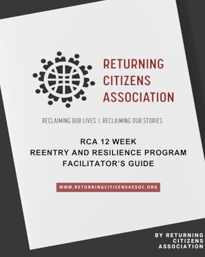 RCA 12-Week Reentry and Resilience Program Participant Workbook Facilitator's Guide von Capital Gaines LLC