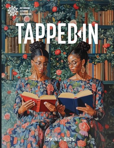 Tapped-In Magazine: Spring 2025 von Returning Citizens Association