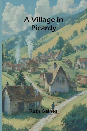 A Village in Picardy von Alpha Edition