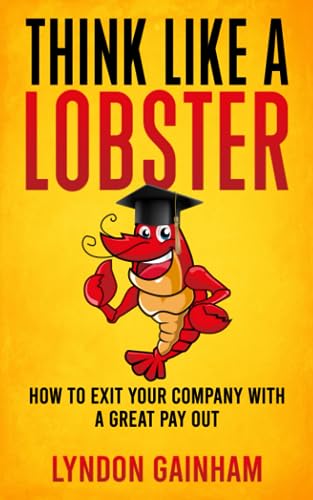 THINK LIKE A LOBSTER: How to Exit Your Company with a Great Payout von Nielsen Book Data